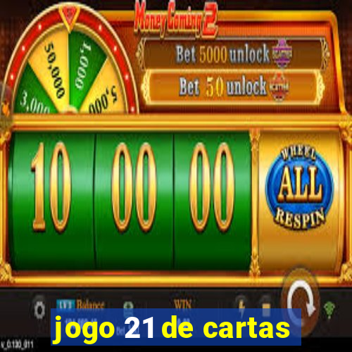 jogo 21 de cartas