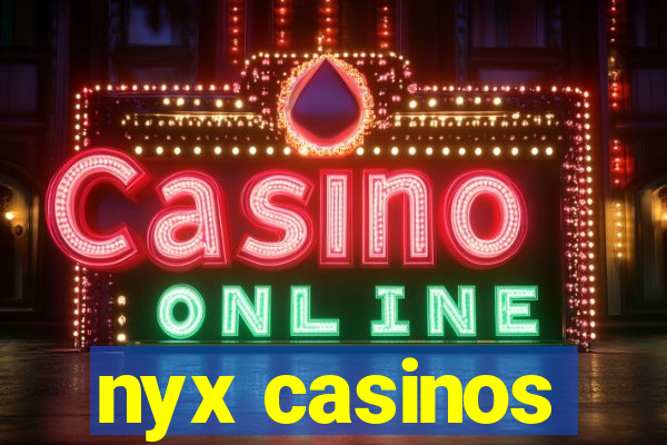 nyx casinos