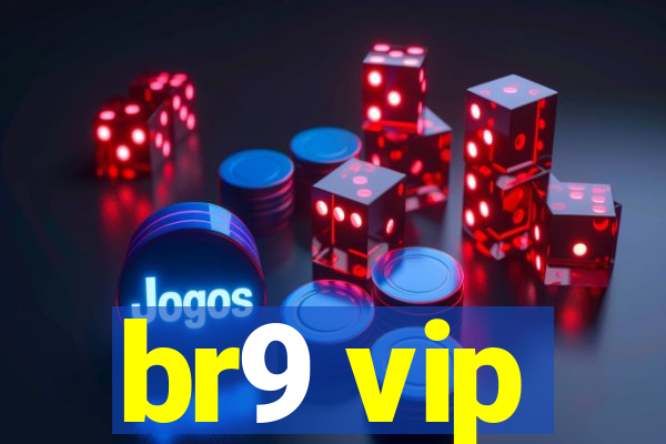 br9 vip