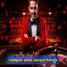 campos altos palace hotels