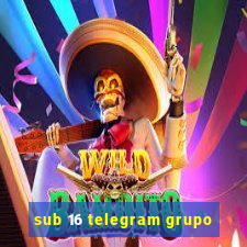 sub 16 telegram grupo