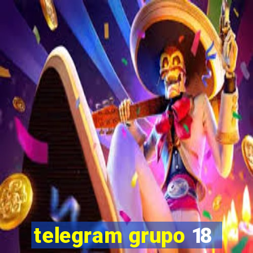 telegram grupo 18