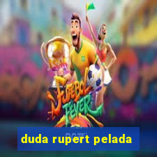 duda rupert pelada