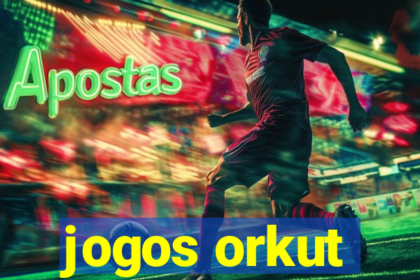 jogos orkut