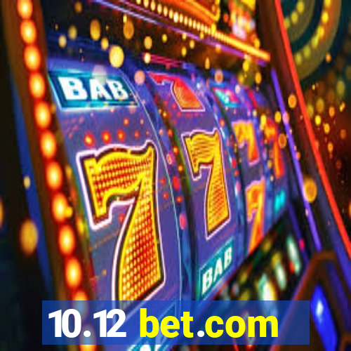 10.12 bet.com