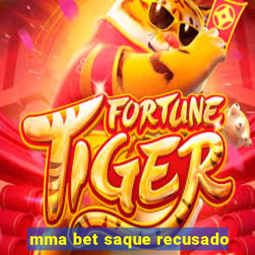 mma bet saque recusado