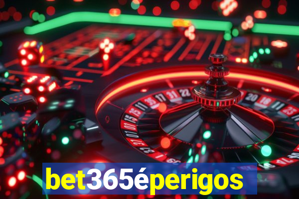 bet365éperigoso