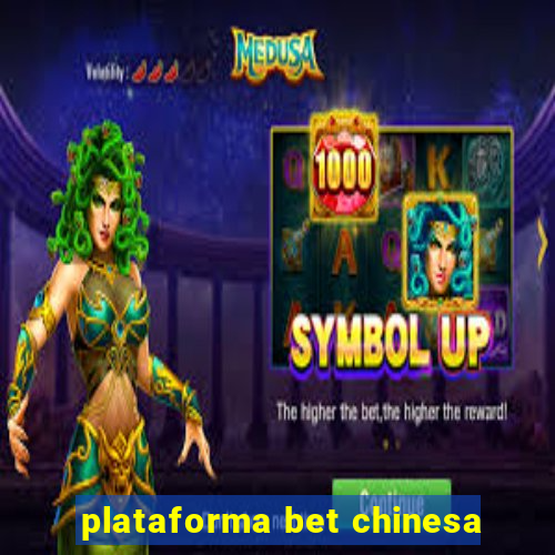 plataforma bet chinesa