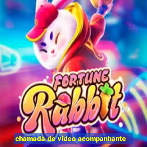 chamada de video acompanhante