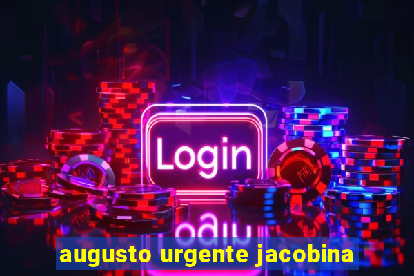 augusto urgente jacobina