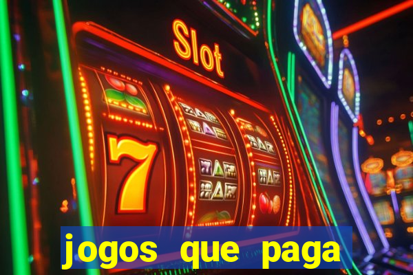 jogos que paga dinheiro de verdade sem depositar