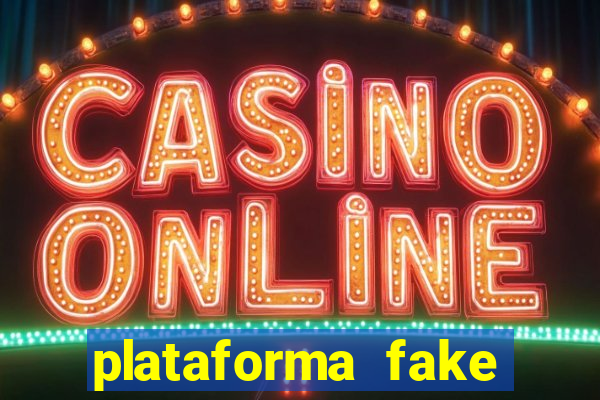 plataforma fake para jogar