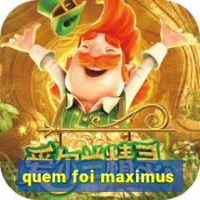 quem foi maximus