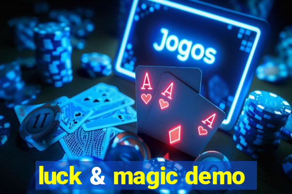 luck & magic demo