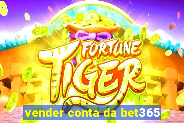 vender conta da bet365