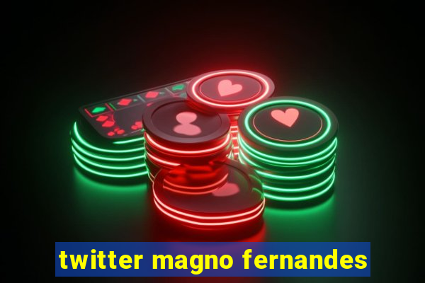 twitter magno fernandes