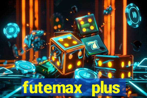 futemax plus futebol ao vivo