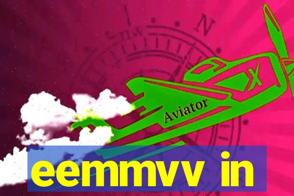 eemmvv in