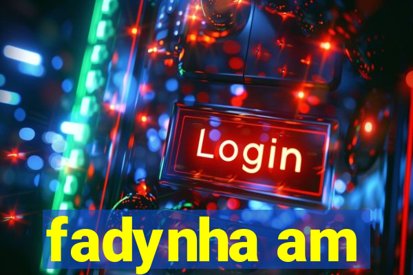 fadynha am