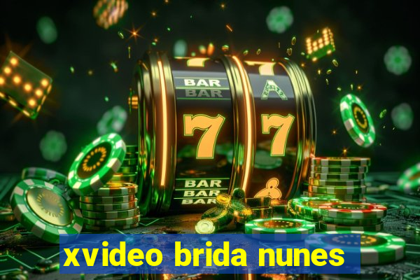 xvideo brida nunes