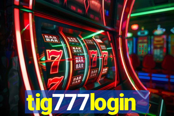 tig777login