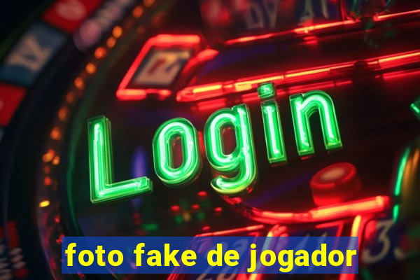 foto fake de jogador