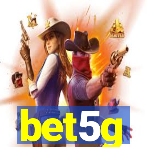 bet5g