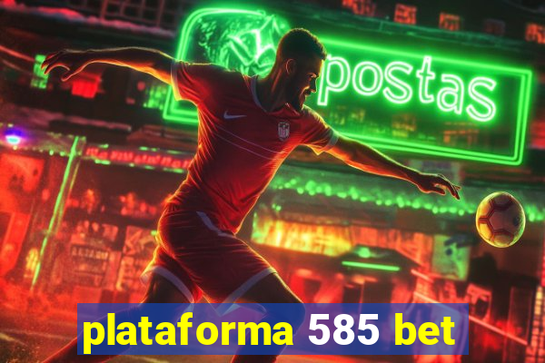 plataforma 585 bet