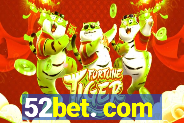 52bet. com