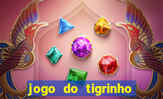 jogo do tigrinho casa chinesa