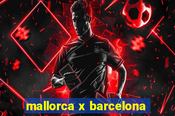 mallorca x barcelona