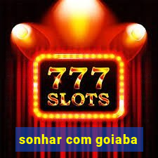 sonhar com goiaba