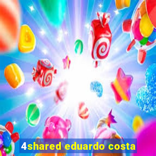 4shared eduardo costa