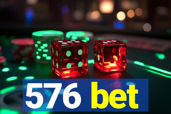 576 bet