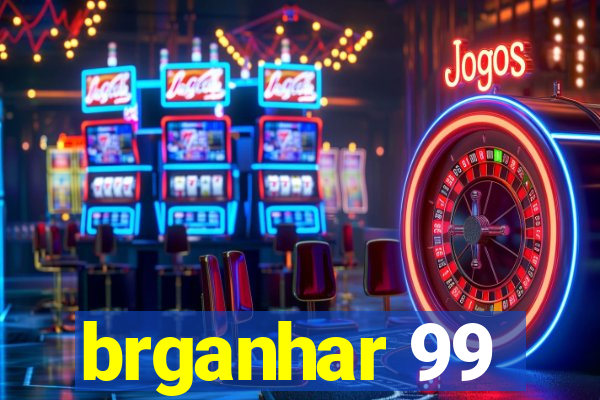 brganhar 99