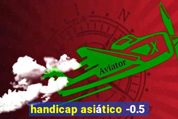 handicap asiático -0.5