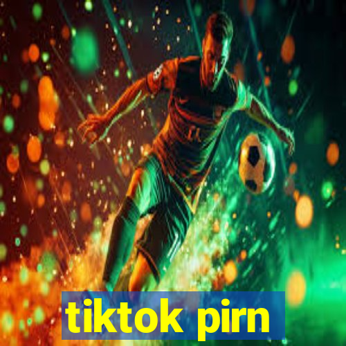 tiktok pirn