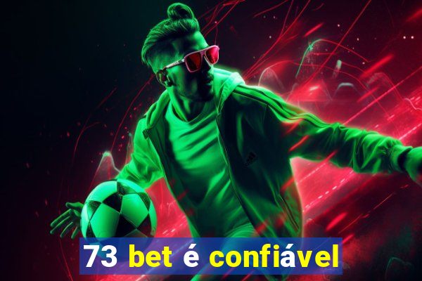 73 bet é confiável