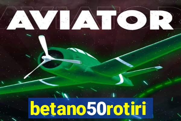 betano50rotiri