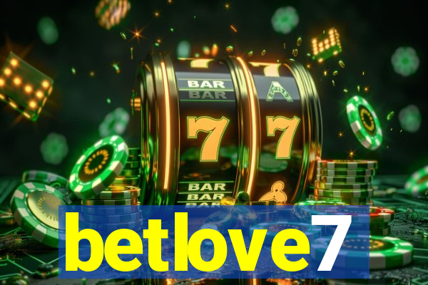 betlove7