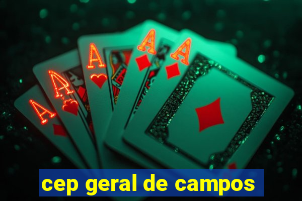 cep geral de campos