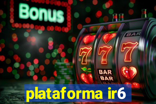 plataforma ir6