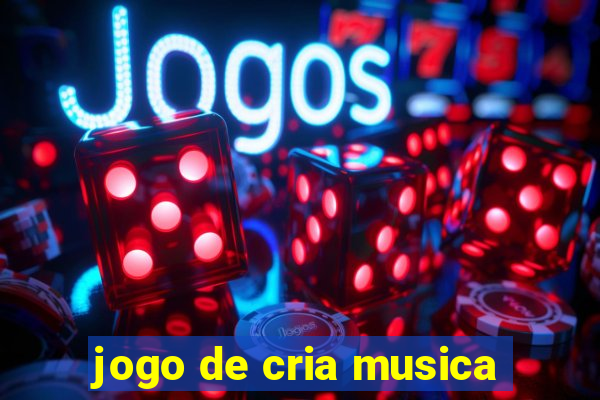 jogo de cria musica