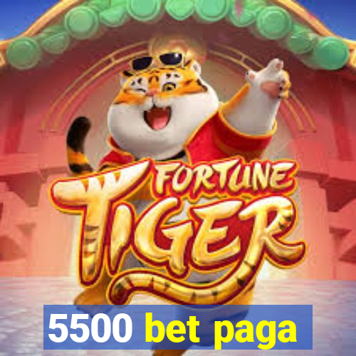 5500 bet paga