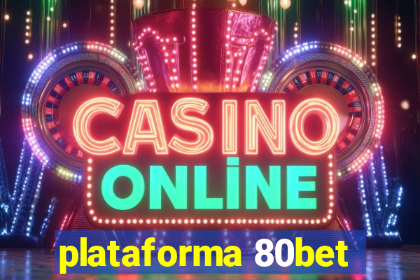 plataforma 80bet