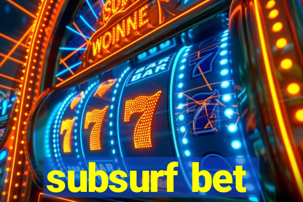 subsurf bet