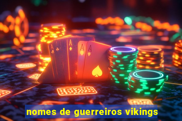 nomes de guerreiros vikings