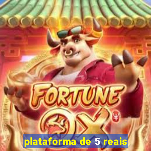 plataforma de 5 reais