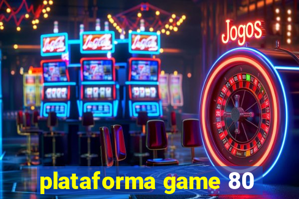 plataforma game 80