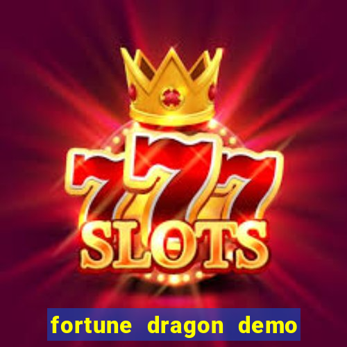 fortune dragon demo ganho certo